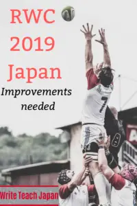 Rugby World Cup, 2019, Japan - Improvements needed