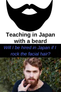 Teaching in Japan with a beard